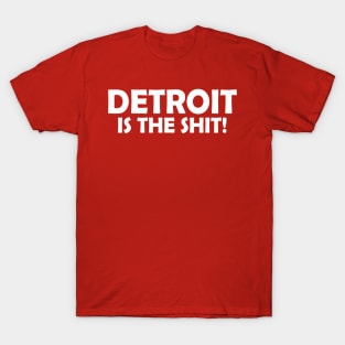 Detroit Is The Shit! T-Shirt